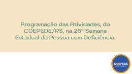 Imagem ilustrativa e de divulgação. Com a seguinte a frase: Programação, de suas atividades, na 26º Semana Estadual da Pessoa com Deficiência.