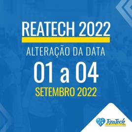 #PraCegoVer: Na imagem há o texto “REATECH 2022 - Alteração da Data - 01 a 04 de setembro de 2022” em um fundo azul com leve transparência, aparecendo o corredor da Reatech com diversas pessoas. O logo da Reatech encontra-se no canto inferior direito sobr